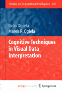 Cognitive Techniques in Visual Data Interpretation