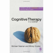 Cognitive Therapy in a Nutshell - Neenan, Michael, and Dryden, Windy
