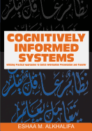 Cognitively Informed Systems: Utilizing Practical Approaches to Enrich Information Presentation and Transfer