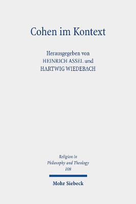 Cohen Im Kontext: Beitrage Anlasslich Seines Hundertsten Todestages - Assel, Heinrich (Editor), and Wiedebach, Hartwig (Editor)