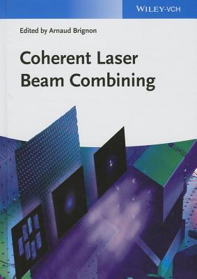 Coherent Laser Beam Combining - Brignon, Arnaud (Editor)