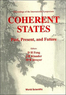 Coherent States: Past, Present and Future - Proceedings of the International Symposium