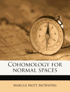 Cohomology for Normal Spaces