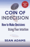 Coin of Indecision: How to Make Decisions Using Your Intuition