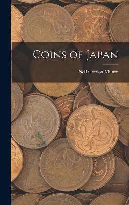 Coins of Japan - Munro, Neil Gordon, Professor