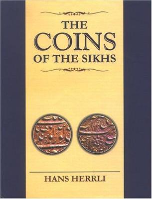 Coins of the Sikhs - Herrli, Hans