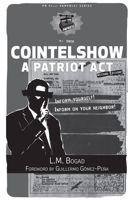 Cointelshow: A Patriot ACT - Bogad, L M, and Gmez-Pea, Guillermo (Foreword by)