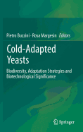 Cold-Adapted Yeasts: Biodiversity, Adaptation Strategies and Biotechnological Significance