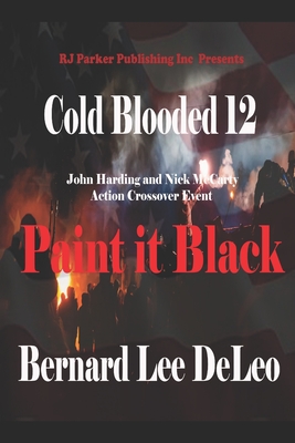 Cold Blooded 12: Paint It Black - DeLeo, Kathleen Rae (Editor), and Deleo, Bernard Lee