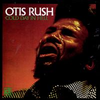 Cold Day in Hell - Otis Rush