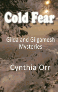 Cold Fear: Gilda and Gilgamesh Mysteries