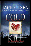 Cold Kill: The True Story of a Murderous Love