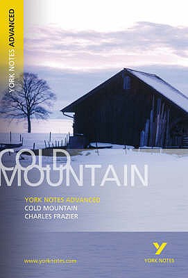 Cold Mountain: York Notes Advanced everything you need to catch up, study and prepare for and 2023 and 2024 exams and assessments - Frazier, Charles, and Tba