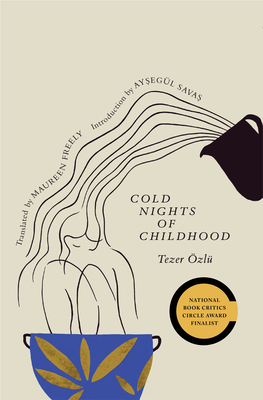 Cold Nights of Childhood - zl, Tezer, and Freely, Maureen (Translated by), and Savas, Aysegl (Introduction by)