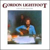 Cold on the Shoulder - Gordon Lightfoot