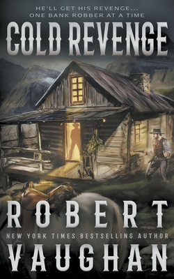 Cold Revenge: A Classic Western - Vaughan, Robert