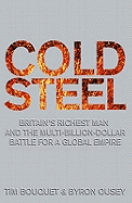 Cold Steel: The Multi-billion-dollar Battle for a Global Industry