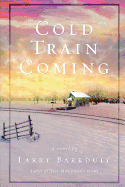 Cold Train Coming - Barkdull, Larry