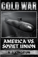 Cold War: America vs. Soviet Union