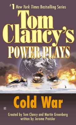 Cold War: Power Plays 05 - Clancy, Tom, and Greenberg, Martin H, and Preisler, Jerome