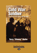 Cold War Soldier: Life on the Front Lines of the Cold War