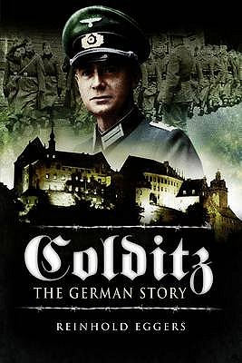 Colditz: The German Story - Eggers, Reinhold