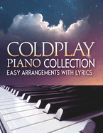 Coldplay Piano Collection: Easy Arrangements with Lyrics