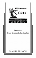 Cole: An Entertainment Based on the Words and Music of Cole Porter