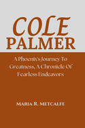 Cole Palmer: A Phoenix's Journey To Greatness, A Chronicle of Fearless Endeavors