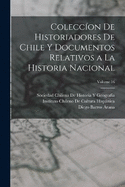 Coleccon De Historiadores De Chile Y Documentos Relativos a La Historia Nacional; Volume 16