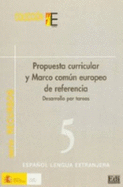 Coleccin E Propuesta Curricular Marco Comun Europeo: Desarrollo Por Tareas