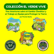 Coleccin El Verde Vive: Tres Aventuras sobre el Cambio Climtico y el Trabajo en Equipo para Proteger la Tierra
