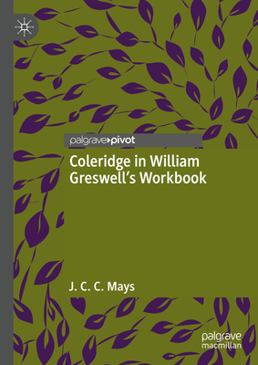 Coleridge in William Greswell's Workbook - Mays, J. C. C.