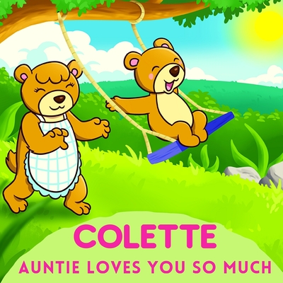 Colette Auntie Loves You So Much: Aunt & Niece Personalized Gift Book to Cherish for Years to Come - Sweetie Baby