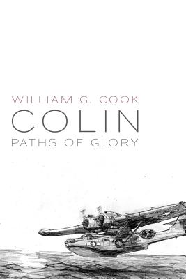 Colin: Paths of Glory - Cook, William G, and Landman, Chad (Designer)
