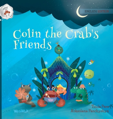 Colin the Crab's Friends - Pere, Tuula, and Korman, Susan (Editor)