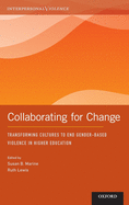 Collaborating for Change: Transforming Cultures to End Gender-Based Violence in Higher Education