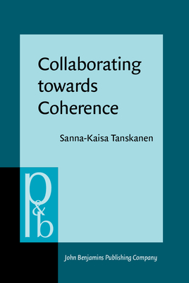 Collaborating Towards Coherence: Lexical Cohesion in English Discourse - Tanskanen, Sanna-Kaisa