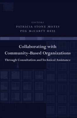 Collaborating with Community-Based Organizations Through Consultation and Technical Assistance - Motes, Patricia Stone