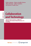 Collaboration and Technology: 19th International Conference, Criwg 2013, Wellington, New Zealand, October 30 - November 1, 2013, Proceedings - Antunes, Pedro (Editor), and Gerosa, Marco Aurelio (Editor), and Sylvester, Allan (Editor)