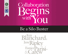 Collaboration Begins with You: Be a Silo Buster