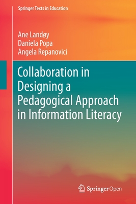 Collaboration in Designing a Pedagogical Approach in Information Literacy - Landy, Ane, and Popa, Daniela, and Repanovici, Angela