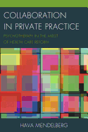 Collaboration in Private Practice: Psychotherapy in the Midst of Health Care Reform