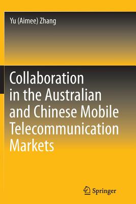 Collaboration in the Australian and Chinese Mobile Telecommunication Markets - Zhang