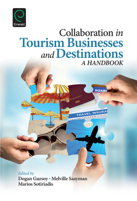 Collaboration in Tourism Businesses and Destinations: A Handbook - Gursoy, Dogan (Editor), and Saayman, Melville (Editor), and Sotiriadis, Marios (Editor)