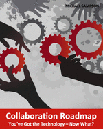 Collaboration Roadmap: You've Got the Technology -Now What?