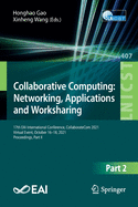 Collaborative Computing: Networking, Applications and Worksharing: 17th EAI International Conference, CollaborateCom 2021, Virtual Event, October 16-18, 2021, Proceedings, Part I