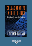 Collaborative Intelligence: Using Teams to Solve Hard Problems