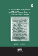 Collaborative Translation and Multi-Version Texts in Early Modern Europe