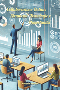 Collaborazione Online: Strumenti, Tecnologie e Opportunit?